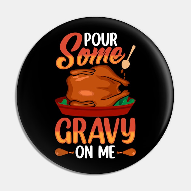 Pour Some Gravy On Me Pin by MZeeDesigns