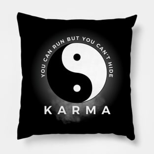 Karma You Can Run But You Can't Hide Pillow