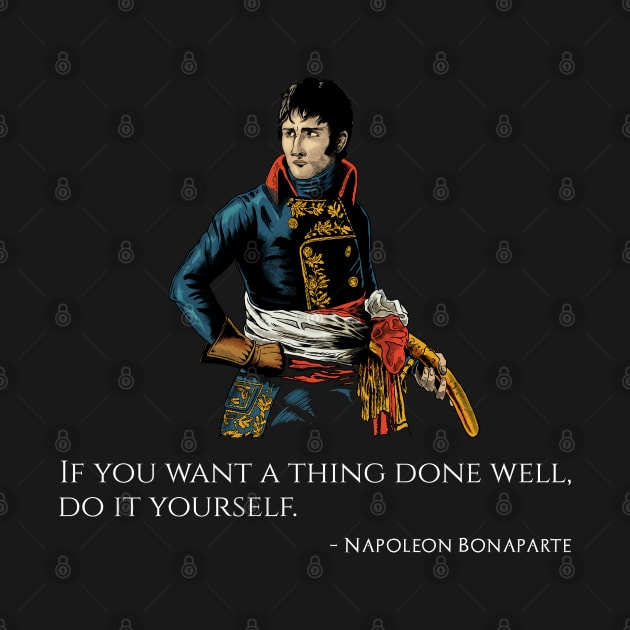 Napoleon Bonaparte Quote - Napoleonic Era - French Emperor by Styr Designs