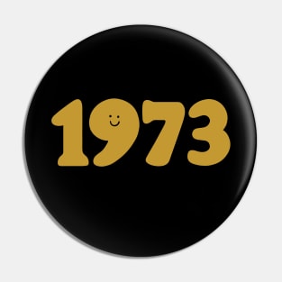 1973 Smiley face Birthday Pin