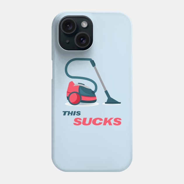 This Sucks Phone Case by ForbiddenFigLeaf