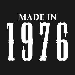 Made in 1976 year | Simple White T-Shirt