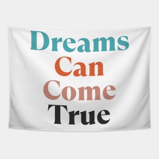 Dreams Can Come True. Retro Typography Motivational and Inspirational Quote Tapestry