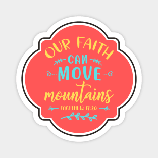 Our Faith Can Move Mountains Magnet