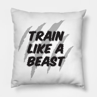 Train like a beast Pillow