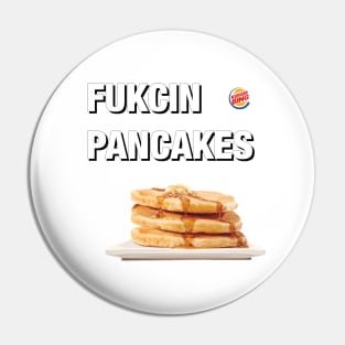 FUKCIN PANCAKES Pin