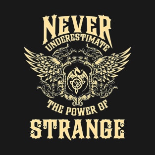 Strange Name Shirt Strange Power Never Underestimate T-Shirt