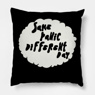 Same Panic Different Day Pillow