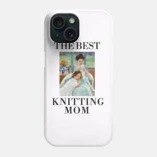 THE BEST KNITTING MOM EVER FINE ART VINTAGE STYLE CHILD AND MOTHER OLD TIMES. Phone Case