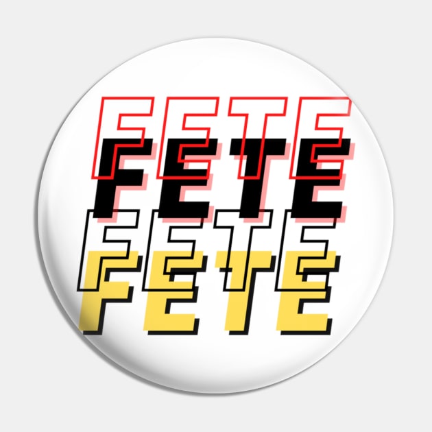 Fete Fete Pin by W.I. Inspirations