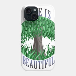 Life is beautiful Phone Case