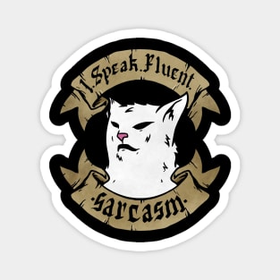 I Speak Fluent Sarcasm funny I Speak Fluent Confusion Cat Magnet