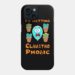 I'm getting Claustrophobic - cacti cactus balloon Phone Case