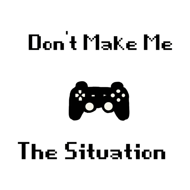 Don't make me control the situation by Make_them_rawr