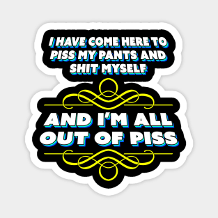 I Have Come Here To Be Honest About My Intentions Magnet