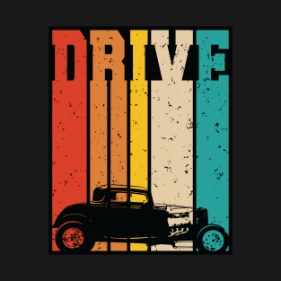 Drive Retro Hot Rod Car Lovers Illustration T-Shirt