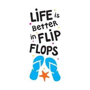 Life is Better in Flip Flops T-Shirt