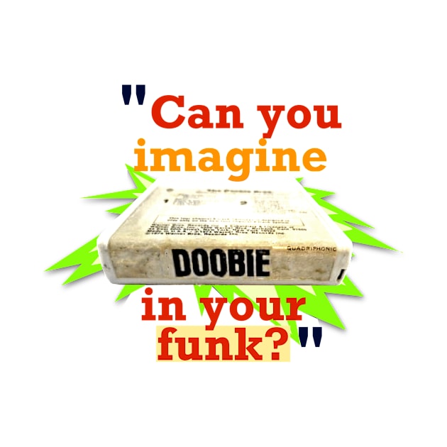 Doobie in Your Funk? by SPINADELIC