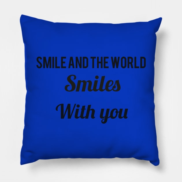 Smile and the world smiles with you Pillow by Amestyle international