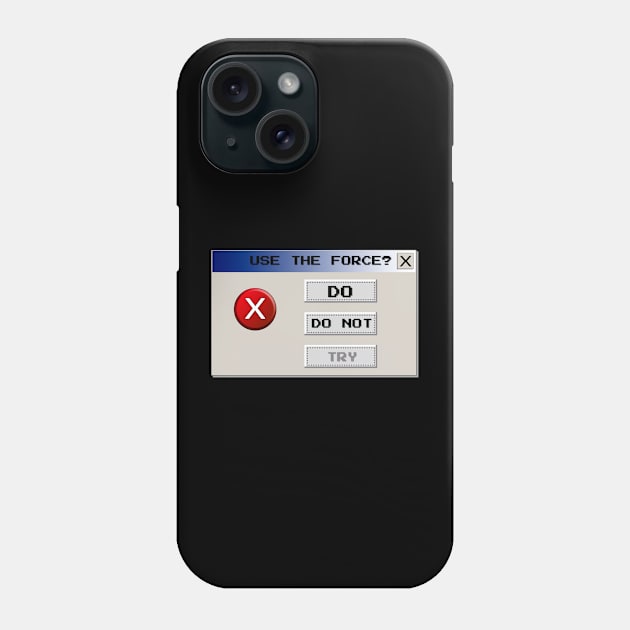 Do Or Do Not Phone Case by Spatski