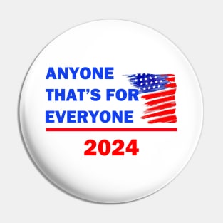 ELECTION-ANYONE THAT'S FOR EVERYONE Pin