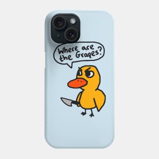 Where Are The Grapes? Phone Case