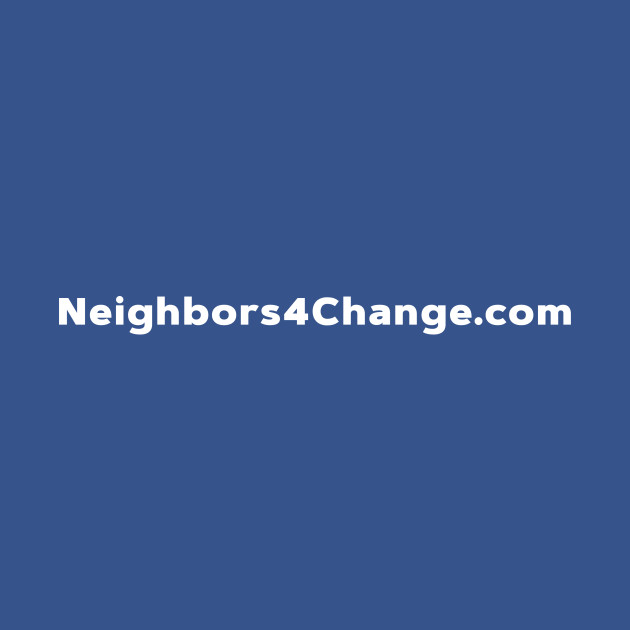 Neighbors For Change Shirt