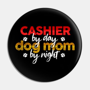 Cashier By Day Dog Mom By Night Pin