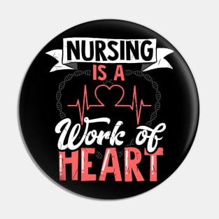 Nursing Is A Work Of Heart| Nurse Practitioner Gifts Pin