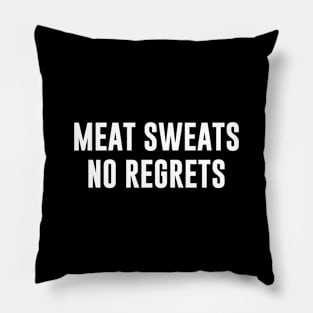 Meat Sweats No Regrets Pillow