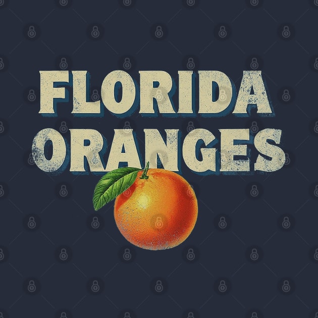 Juicy Sunshine State Delight - Florida Oranges Retro Graphic by Retro Travel Design