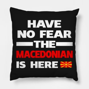 Macedonian Is Here Macedonia Pillow