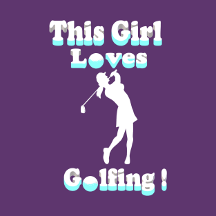 This Girl Loves Golf T-Shirt