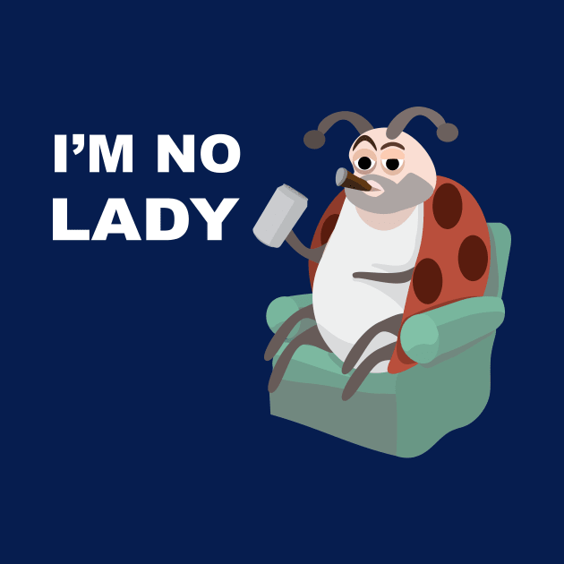 I'm No Lady by ADMDesigning