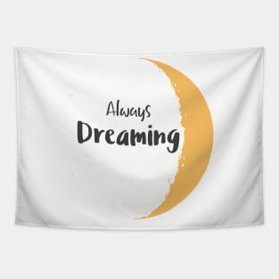 Always Dreaming Moon T-shirt Tapestry