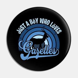 Funy Quote Just A Boy Who Loves gazelles Blue 80s Retro Vintage Sunset Gift IdeA for boys Pin