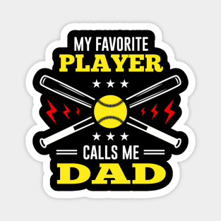 My Favorite Player Calls Me Dad Softball For Daddy Papa Magnet