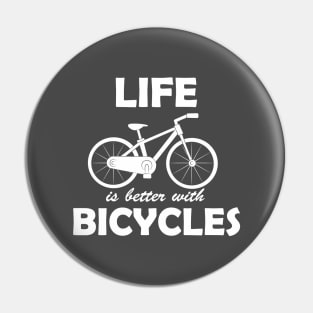 Life Is Better With Bicycles Pin