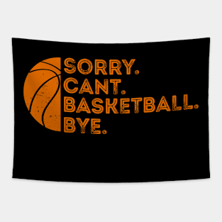 Funny basketball sorry can't BASKETBALL BYE - Basketball Tapestry