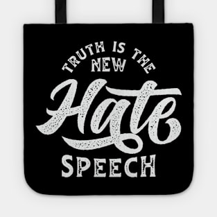 Truth Is The New Hate Speech Tote