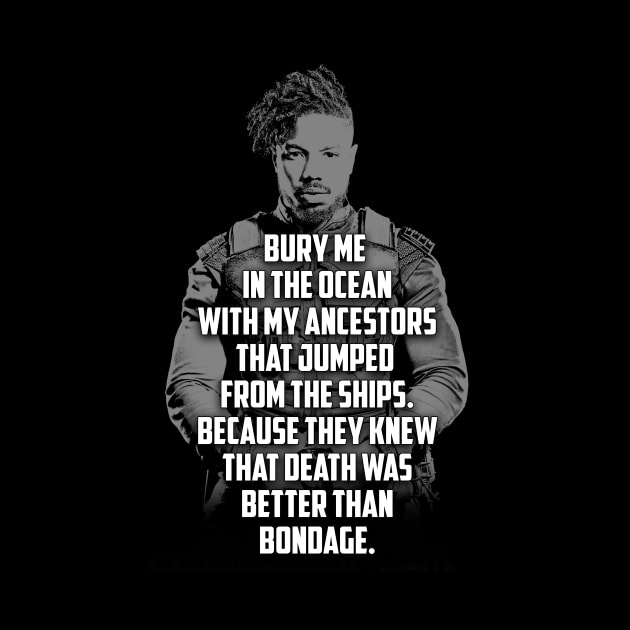 Killmonger Quote  Bury Me With My Ancestors by lsjordan