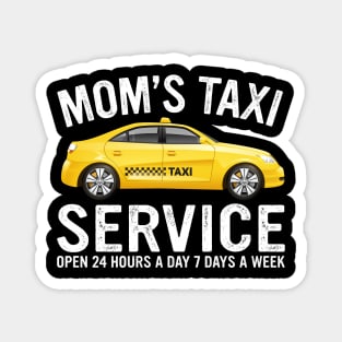 Mom's Taxi Service Taxi Driver Funny Mom Mother's Day Magnet