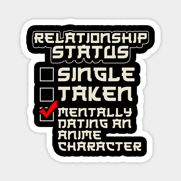 Relationship Status: Dating An Anime Character Magnet by theperfectpresents