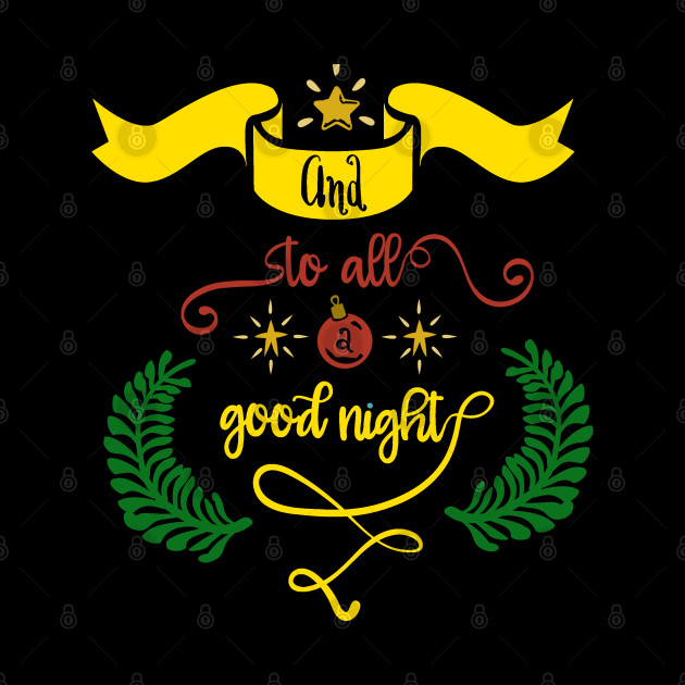 And To All A Good Night Christmas design - Merry Christmas - Phone Case