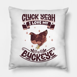 I love my Buckeye - Cluck Yeah Pillow