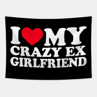 I Love My Crazy Ex Girlfriend Shirt I Heart My Crazy Ex Gf Tapestry