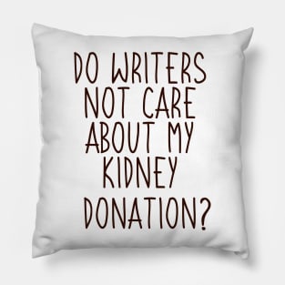 Do Writers Care About My Kidney Donation? Pillow