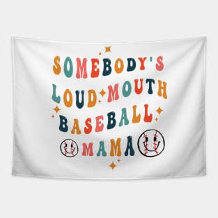 Somebody's Loud Mouth Baseball Mama Tapestry