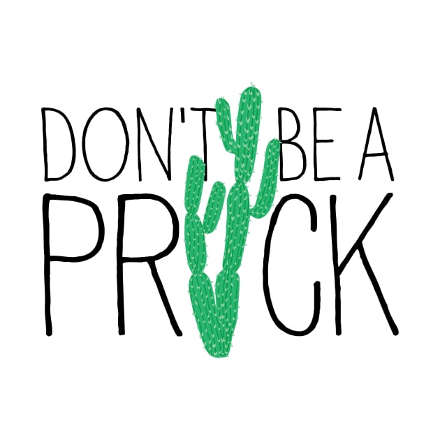 Don't be a prick by jillcook