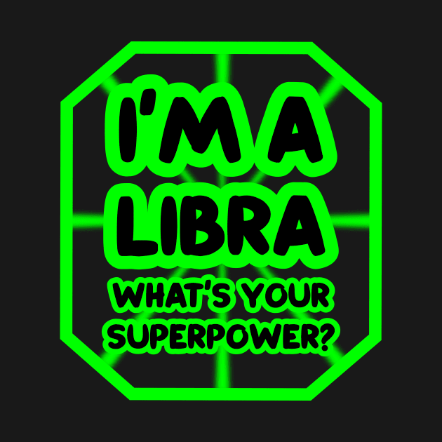 I'm a libra, what's your superpower? by colorsplash